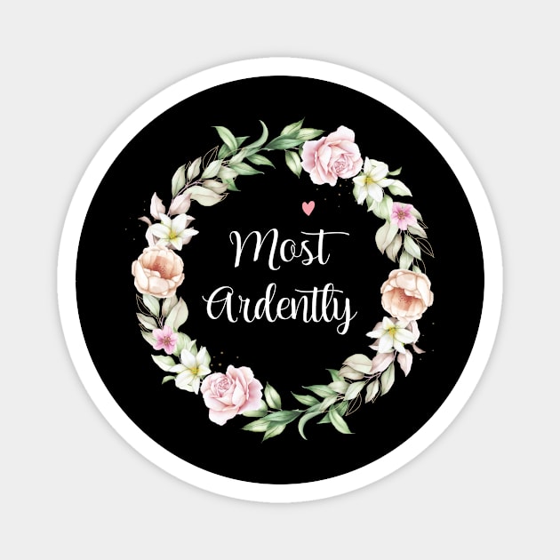 Floral Most Ardently Circle Magnet by printalpha-art